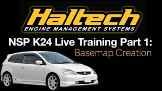 Haltech NSP K24 EP3 Civic Live Training Part 1 Basemap Creation  Evans Performance Academy [upl. by Ailil]