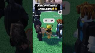 INTERRUPTING PEOPLES CONVERSATIONS 😭😂  ROBLOX MIC UP [upl. by Mahala]