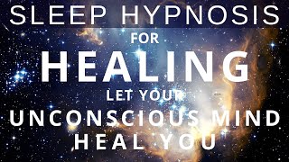 Sleep Hypnosis for All Night Body Healing  Your Unconscious Mind Knows Where to Heal You Meditation [upl. by Etezzil]