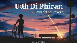 Udh Di Phiran  Bilal Saeed  Slowed And Reverb  MP3 Song [upl. by Kirk679]