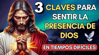 🙏3 CLAVES para Sentir la PRESENCIA de DIOS en Tiempos DIFÍCILES✨🌟 CONEXIÓN DIVINA [upl. by Etienne340]