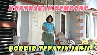 BORDIR TEPATI JANJI  KONTRAKAN REMPONG EPISODE 170 [upl. by Suu]