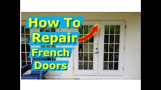 How To Repair French Doors FixAlign French Door Frames [upl. by Nerad]