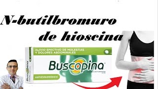 🔴 ¿BUSCAPINA 10mg Para que Sirve NBUTILBROMURO DE HIOSCINA 10mg y Como se toma Todo Y MAS 💊 [upl. by Orazal579]