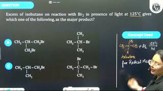 Excess of isobutane on reaction with \Br 2\ in presence of light at \125\circ C\ gives w [upl. by Ttcos956]