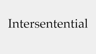 How to Pronounce Intersentential [upl. by Bodwell779]