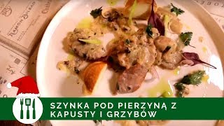 PRZEPIS Szynka pod pierzyną z kapusty i grzybów [upl. by Coffeng]