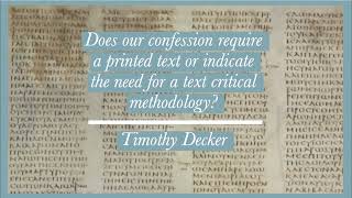 WM 286 Rejoinder to Timothy Decker on the Confession and the Text of Scripture [upl. by Otha]