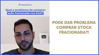 Qual o problema de comprar stocks fracionadas [upl. by Hacker]