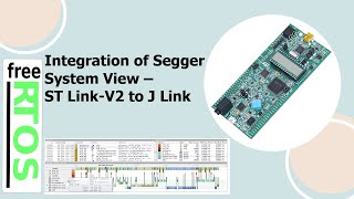 12 FreeRTOS Tutorials Integration of Segger System view  Converting from ST LinkV2 to J Link [upl. by Enajharas]