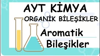 Aromatik Bileşikler  HidrokarbonlarOrganik Kimya AYT12Sınıf Kimya 130 [upl. by Atteselrahc]