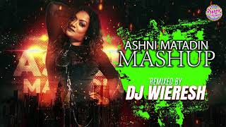 ASHNI MATADIN MASHUP RMX BY DJ WIERESH  SUNVIC SHOPPING PRESENTS [upl. by Aihsot376]