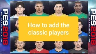 How to add the classic players PES 2018 [upl. by Daren]