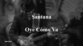 Santana  Oye Como Va Lyric Video [upl. by Jinny]