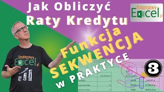 111 Dynamiczna Funkcja Tablicowa SEKWENCJA z Funkcjami IPMT i PPMT Obliczy Raty i Odsetki Kredytów [upl. by Lerret]