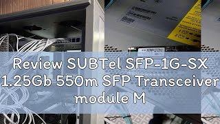 Review SUBTel SFP1GSX 125Gb 550m SFP Transceiver module Multimode Fiber MMF [upl. by Hochman501]