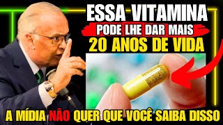 A VITAMINA que é CAPAZ de TRAZER 20 Anos a Mais de Vida  Dr Lair Ribeiro [upl. by Roobbie72]