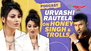 Urvashi Rautela on Yo Yo Honey Singh Trolls Controversies amp love life  Podcast  Gaurav [upl. by Monahan152]