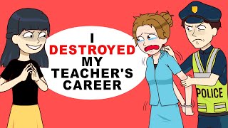 I Destroyed My Teachers Career [upl. by Lombardi]