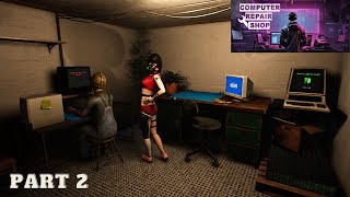 ITS TIME TO BECOME A COMPUTER SERVICE TECHNICIAN Computer Repair Shop  Gameplay 2 [upl. by Oberheim]