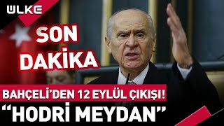 SONDAKİKA Bahçeliden 12 Eylül Çıkışı quotHodri Meydanquot haber [upl. by Ide]