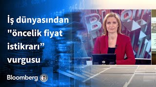 İş dünyasından quotöncelik fiyat istikrarıquot vurgusu  İş Dünyası  27012021 [upl. by Aicirtal]