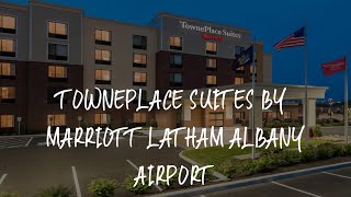 TownePlace Suites by Marriott Latham Albany Airport Review  Latham  United States of America [upl. by Coates]