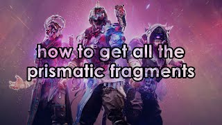 Destiny 2 How To Unlock All Prismatic Fragments [upl. by Dorine]