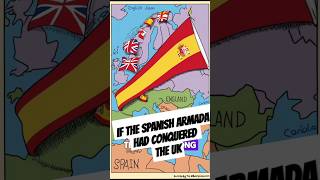 WHAT IF THE SPANISH ARMADA WON WHATIF SPANISHARMADA SPAINANDENGLAND historyshorts funnyshorts [upl. by Matrona]