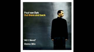 Paul van Dyk  All I Need Demo Mix UNRELEASED [upl. by Gnoud]