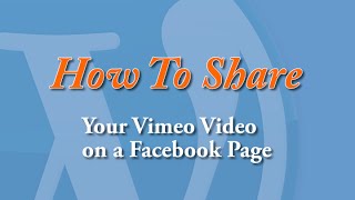 How to Share your Vimeo Video on a Facebook Page [upl. by Ashjian]