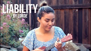 Liability  Lorde  Ukulele Cover [upl. by Enaerb154]