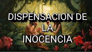 LA DISPENSACIÓN DE LA INOCENCIA [upl. by Neirbo]