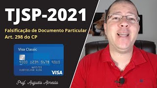 FALSIFICAÇÃO DE DOCUMENTO PARTICULAR Artigo 298 do CP  TJSP 2021 [upl. by Novikoff]