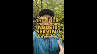 ‘Forestry for the future’ and the myopic industry serving forest plan of the BC Conservatives [upl. by Rosmunda843]