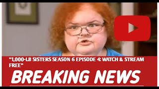 quot1000Lb Sisters Season 6 Episode 4 Watch amp Stream Freequot [upl. by Demah]