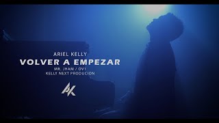 Ariel Kelly  Volver a Empezar [upl. by Sochor]