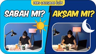 Sabah mı Yoksa Akşam mı Ders Çalışmalı 🤔 [upl. by Ellerrehc]