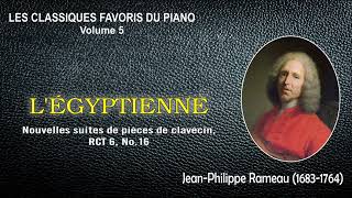 L’ÉGYPTIENNE Nouvelles suites de pièces de clavecin – RCT 6 No 16 – JeanPhilippe Rameau [upl. by Eneles]