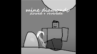 Mine Diamonds Official Slowed  Reverbed [upl. by Naoh]