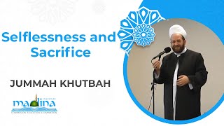 Selflessness amp Sacrifice  Friday Khutbah  Shaykh Ninowy [upl. by Lahcar]