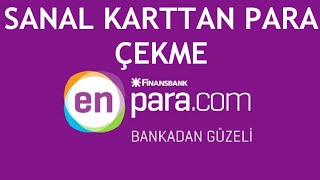 Enpara Sanal Karttan Para Çekme Nasıl Yapılır [upl. by Yeltnarb]