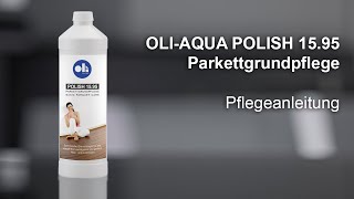 OLIAQUA POLISH 1595 Erstpflege und Auffrischung wasserfest versiegelter Holzoberflächen [upl. by Broddy]