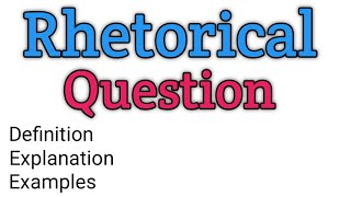 Rhetorical question  What is rhetorical question  Example of rhetorical question  Rhetoric [upl. by Edecrem985]