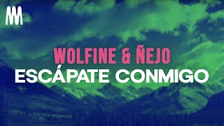 Wolfine amp Ñejo  Escápate Conmigo Remix LetraLyrics [upl. by Ami]