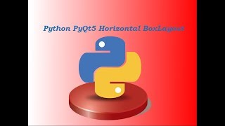 Python PyQt5 Horizontal Boxlayout QHBoxLayout [upl. by Kaule]