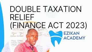 Double Taxation Relief ArrangementAgreement Explained Finance ACT 2023 ICAN Nigeria Tax CITN [upl. by Auhs]