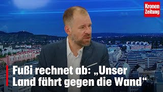 Fußi rechnet ab „Unser Land fährt gegen die Wand“  kronetv NACHGEFRAGT [upl. by Kepner890]