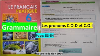 Unité 2 Grammaire les pronoms COD ET COI page 55354 6ème année primaire le français pratique [upl. by Ethbin]