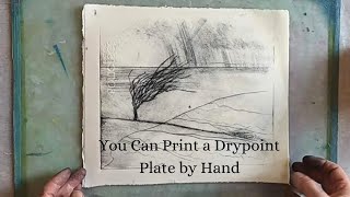 You Can Print a Drypoint Plate by Hand [upl. by Grof]